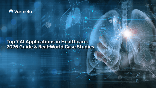 Top 7 AI Applications in Healthcare: 2026 Guide & Real-World Case Studies