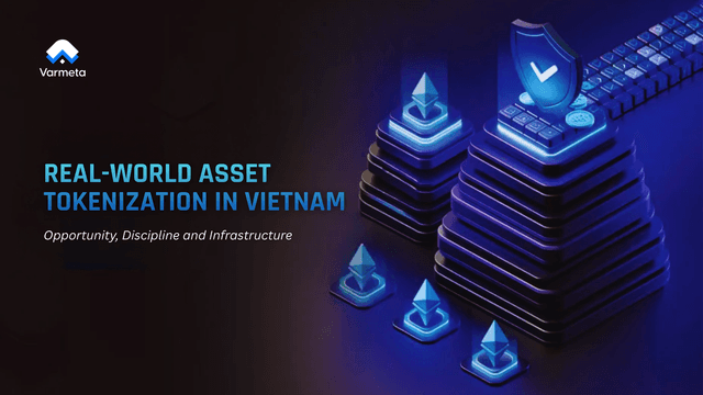 Real-world asset tokenization in Vietnam: Opportunity, Discipline and Infrastructure