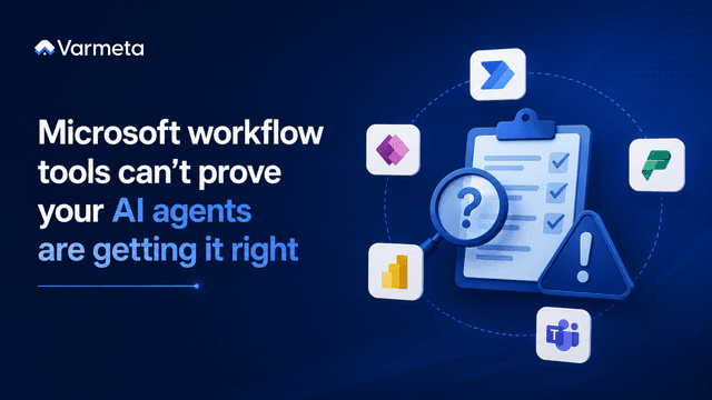 Microsoft workflow tools can’t prove your AI agents are getting it right