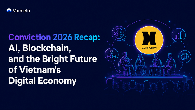 Conviction 2026 Recap: AI, Blockchain, and the Bright Future of Vietnam’s Digital Economy